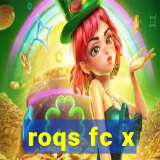 roqs fc x